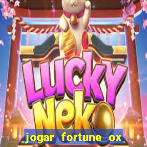 jogar fortune ox demo gratis